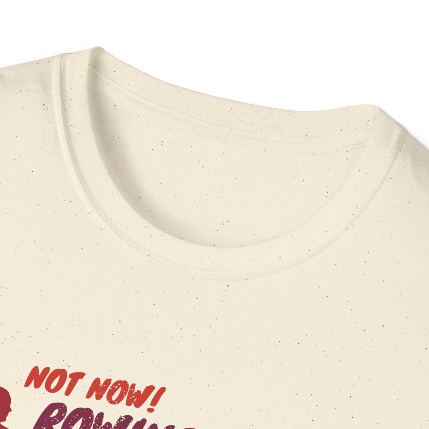 Not Now. I'm Rowing. | Premium Rowing Tee