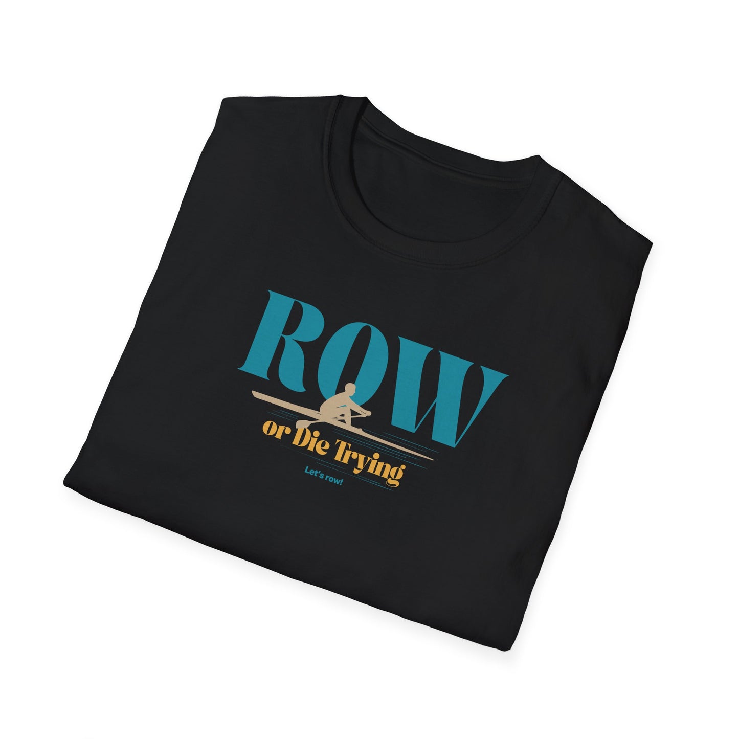 Row or Die Trying — Premium Rowing Tee
