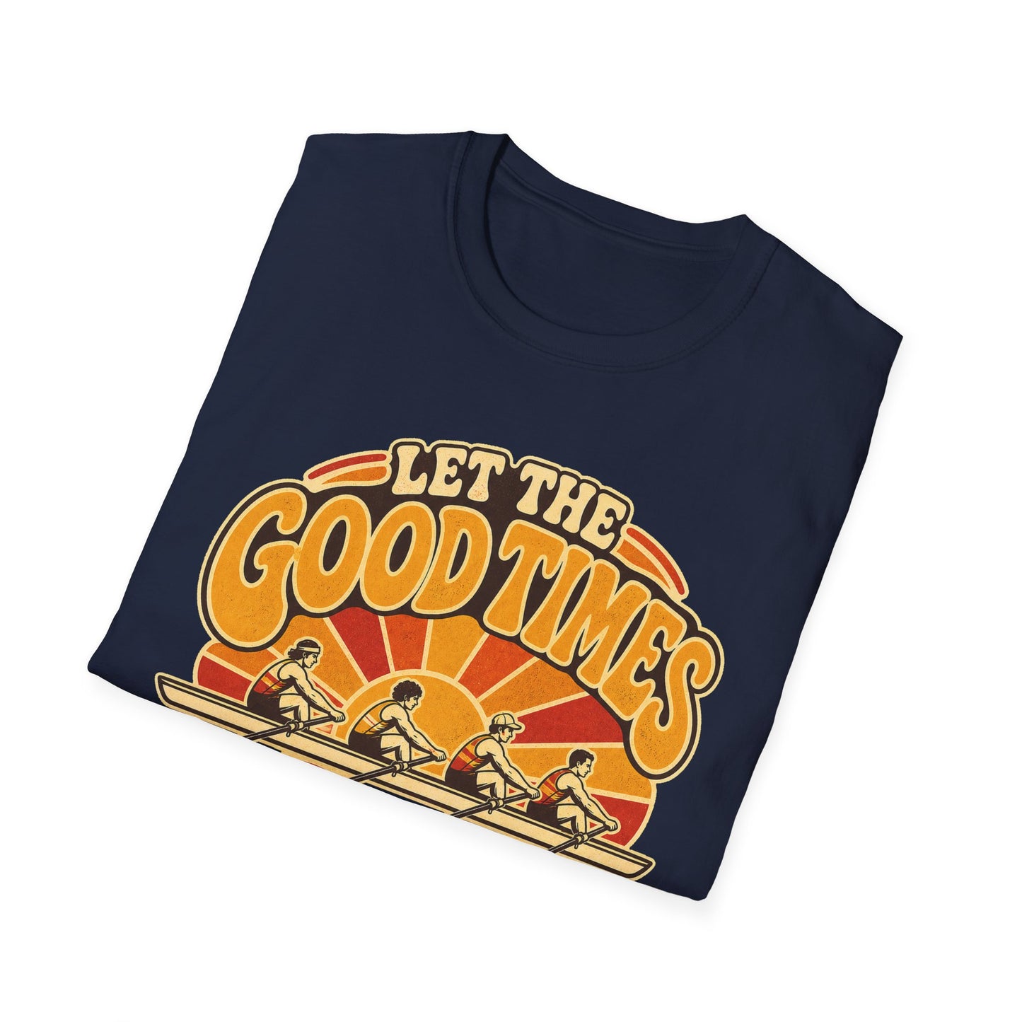 Let The Good Times Row | Premium Rowing Tee