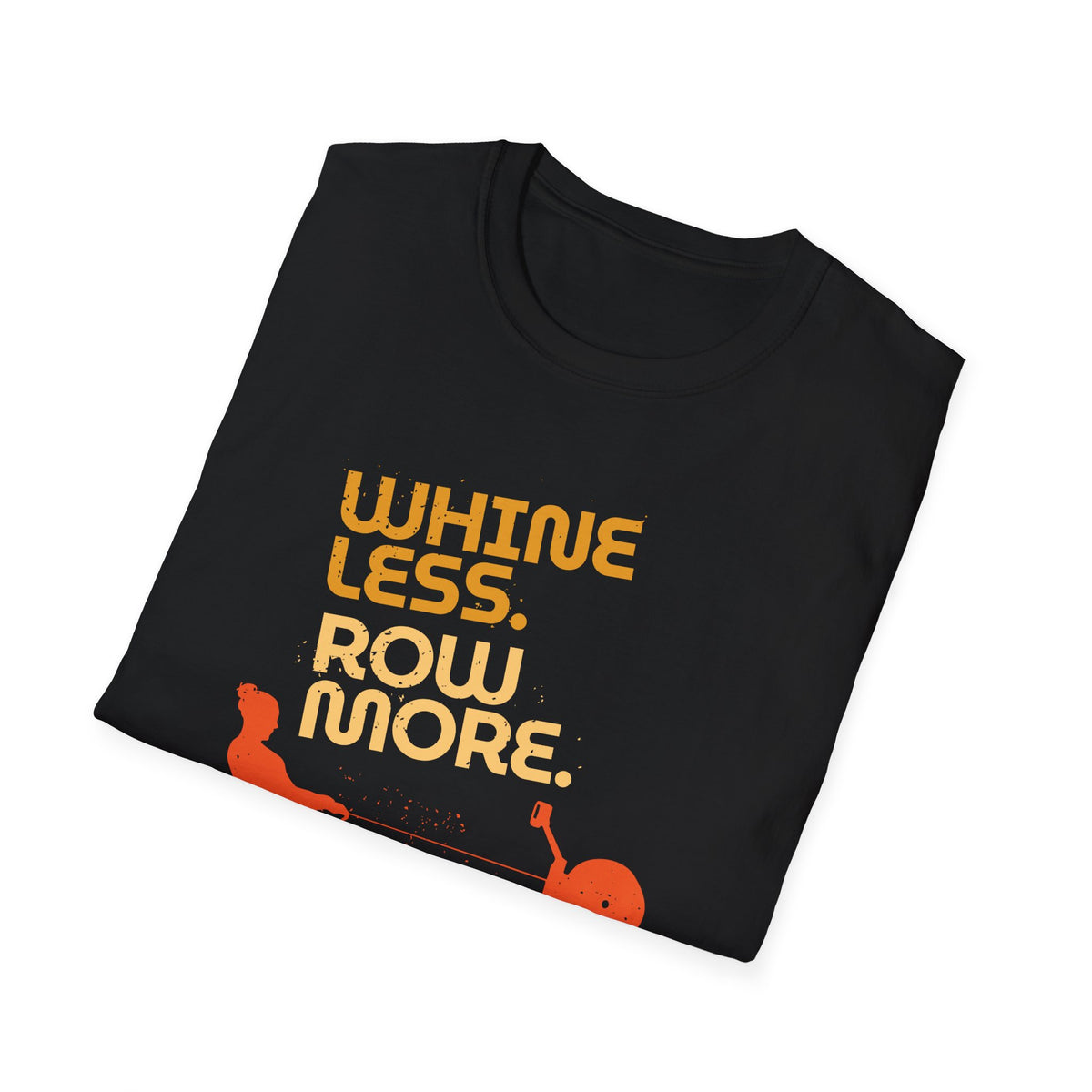Whine Less. Row More. | Premium Rowing Tee - RR