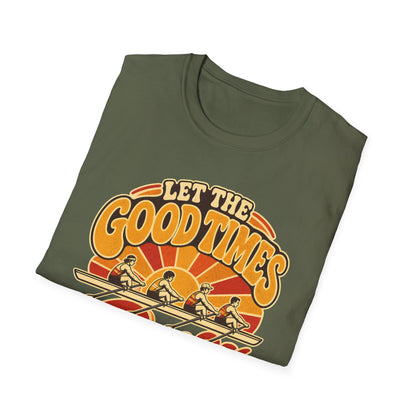 Let The Good Times Row | Premium Rowing Tee - RR