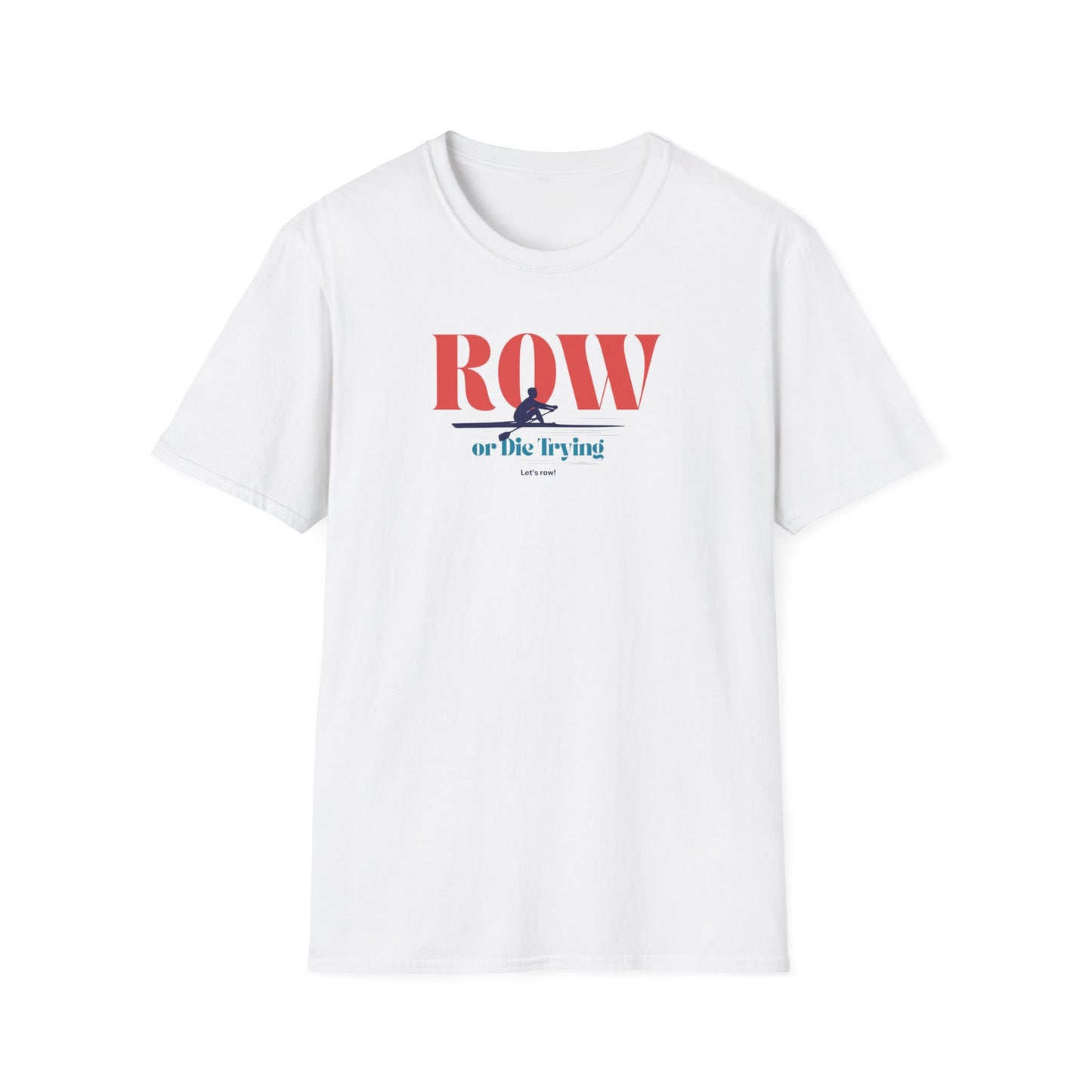 Row or Die Trying — Premium Rowing Tee