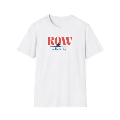 Row or Die Trying — Premium Rowing Tee