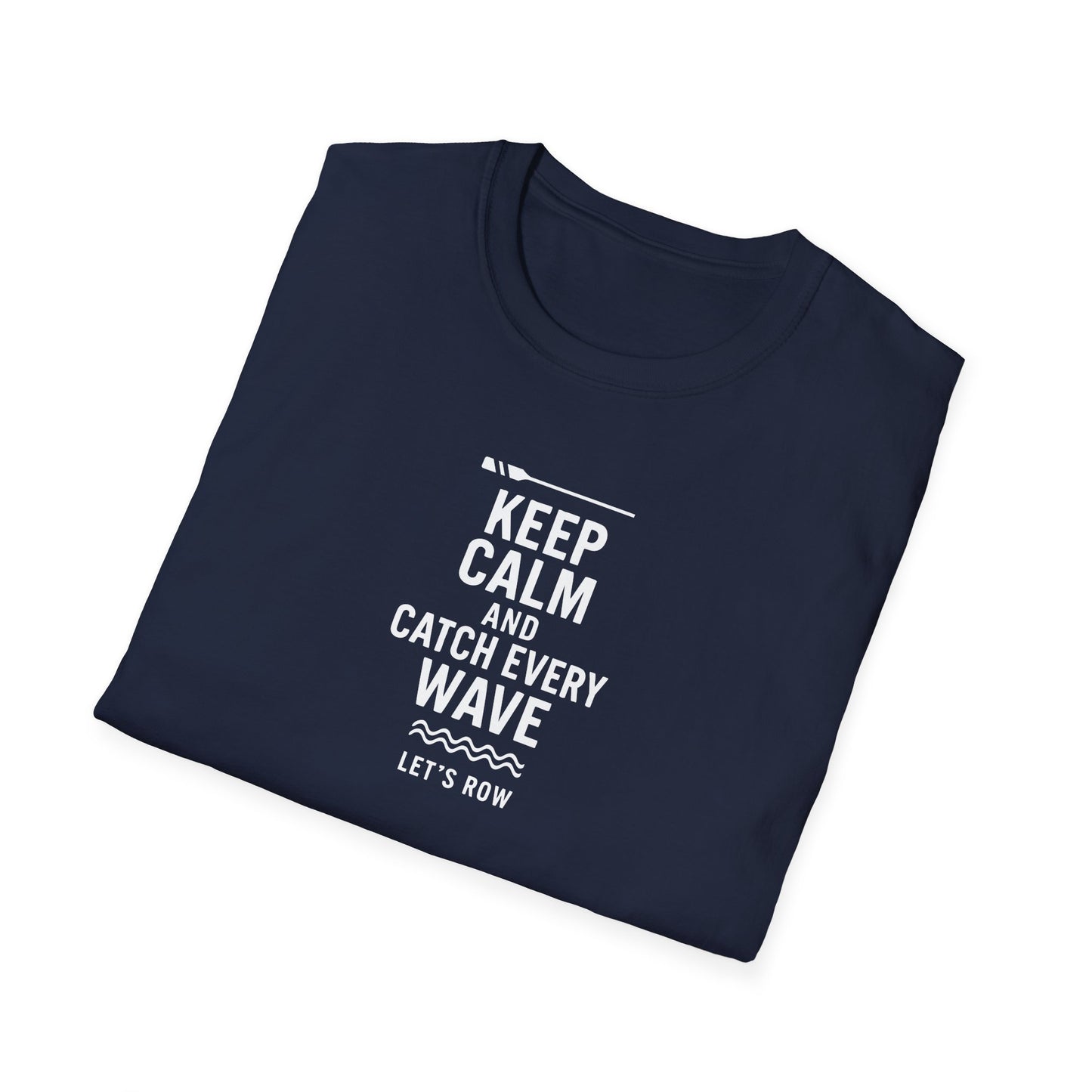 Keep Calm and Catch Every Wave | Premium Rowing Tee