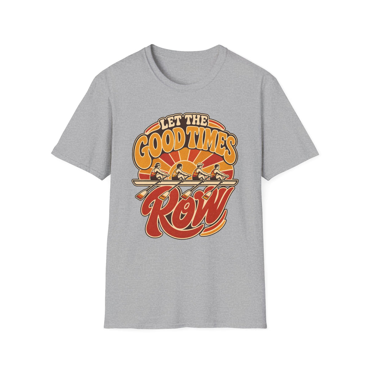 Let The Good Times Row | Premium Rowing Tee - RR