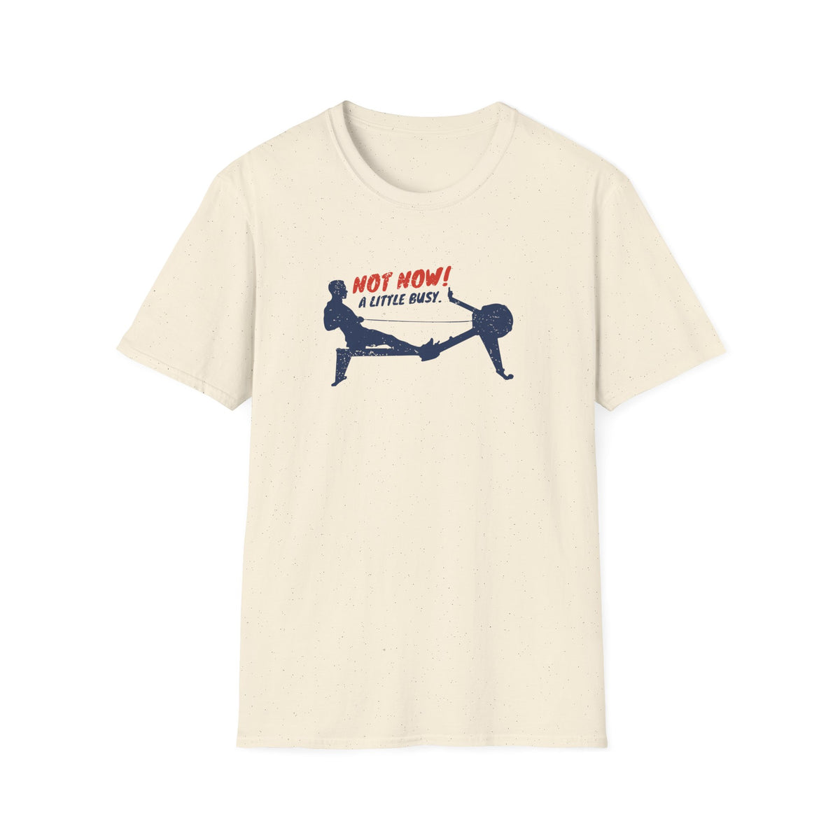 Not Now. A Little Busy! | Premium Rowing Tee - RR