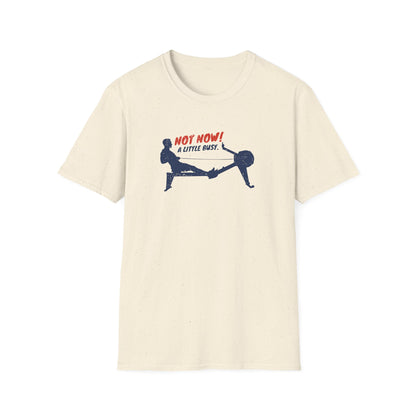 Not Now. A Little Busy! | Premium Rowing Tee - RR