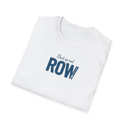 Shut Up and Row — Oar Script Edition | Premium Rowing Tee