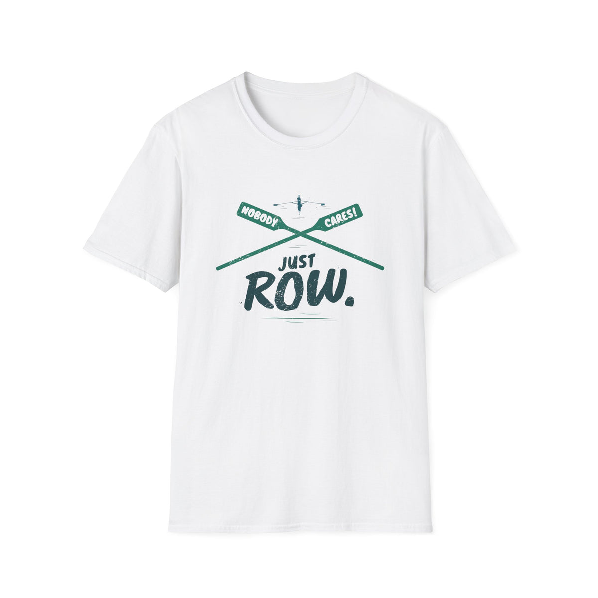 Nobody Cares. Just Row. | Crossed Oars Edition | Premium Rowing Tee - RR