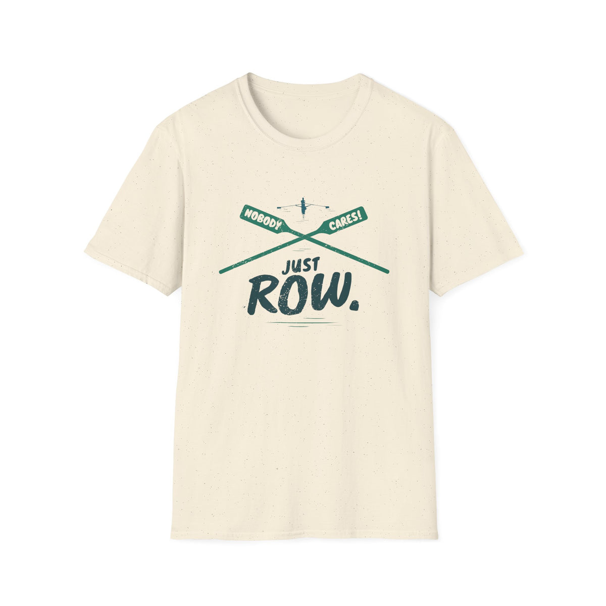 Nobody Cares. Just Row. | Crossed Oars Edition | Premium Rowing Tee - RR
