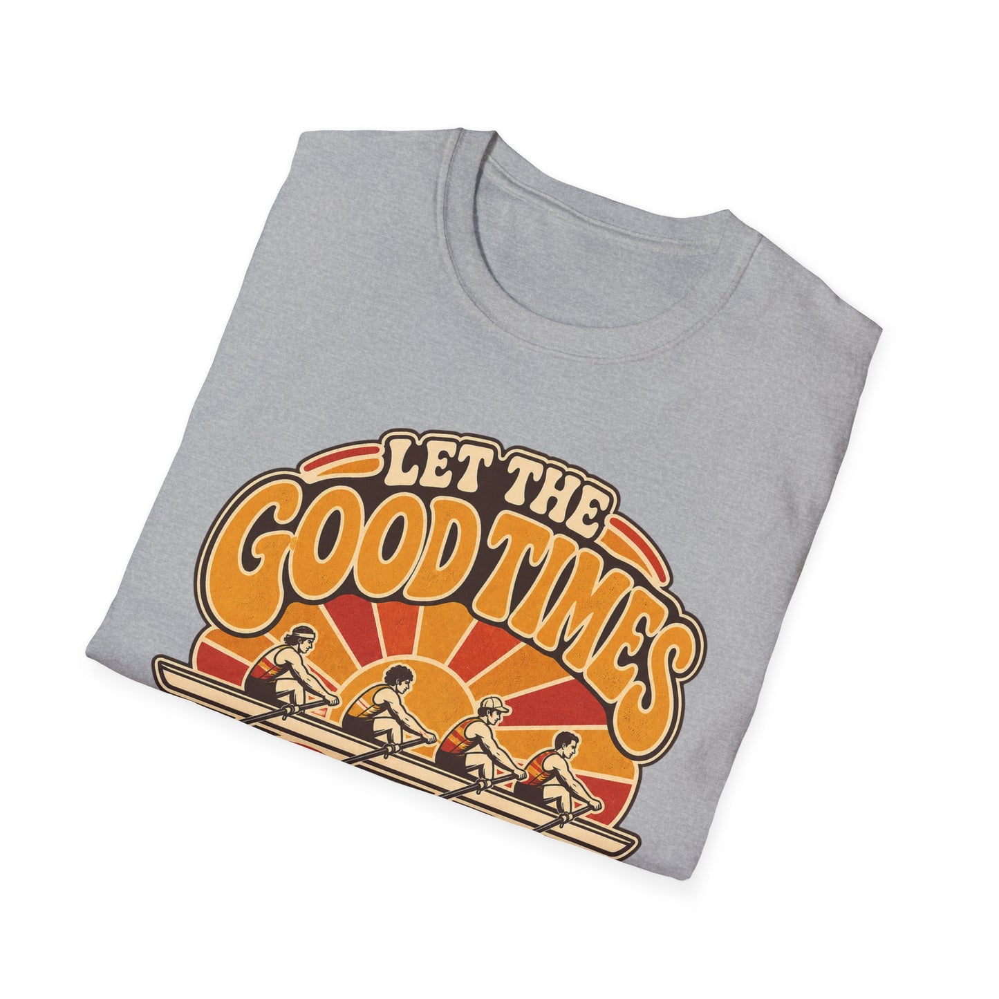 Let The Good Times Row | Premium Rowing Tee