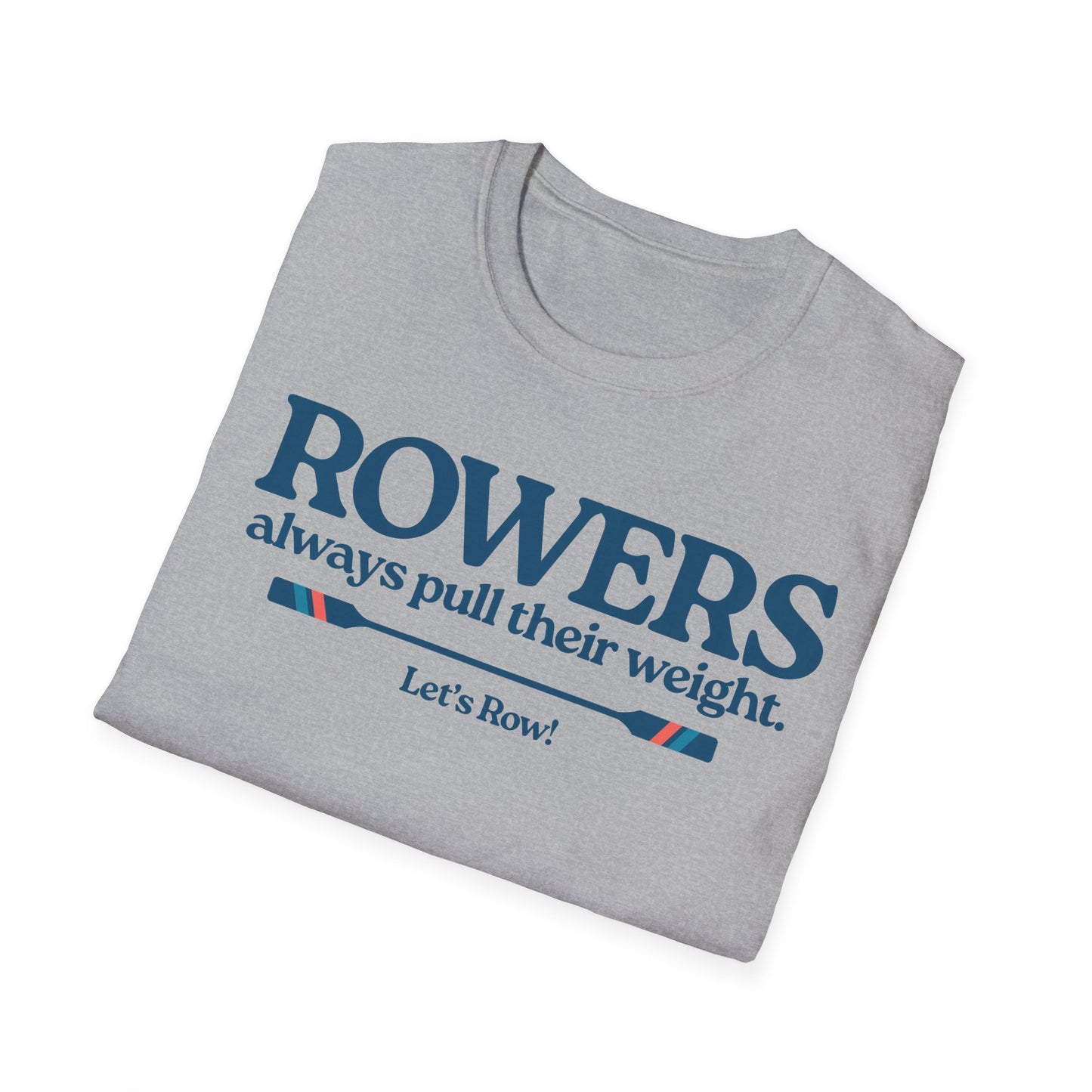 Rowers Always Pull Their Weight — Oar Banner Edition | Premium Rowing Tee
