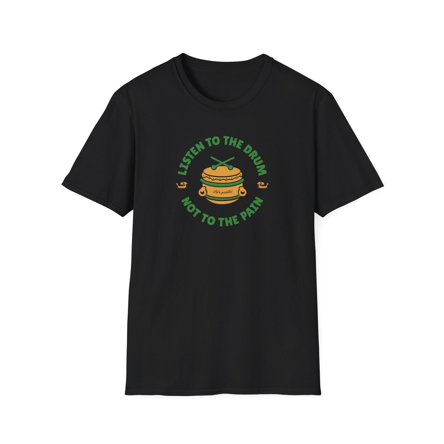 Listen to the Drum Not the Pain | Dragon Boat Shirt | Premium Paddling Tee
