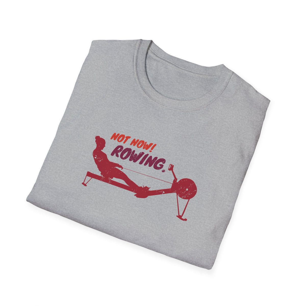 Not Now. I'm Rowing. | Premium Rowing Tee - RR