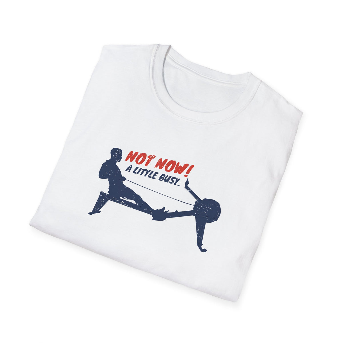 Not Now. A Little Busy! | Premium Rowing Tee - RR