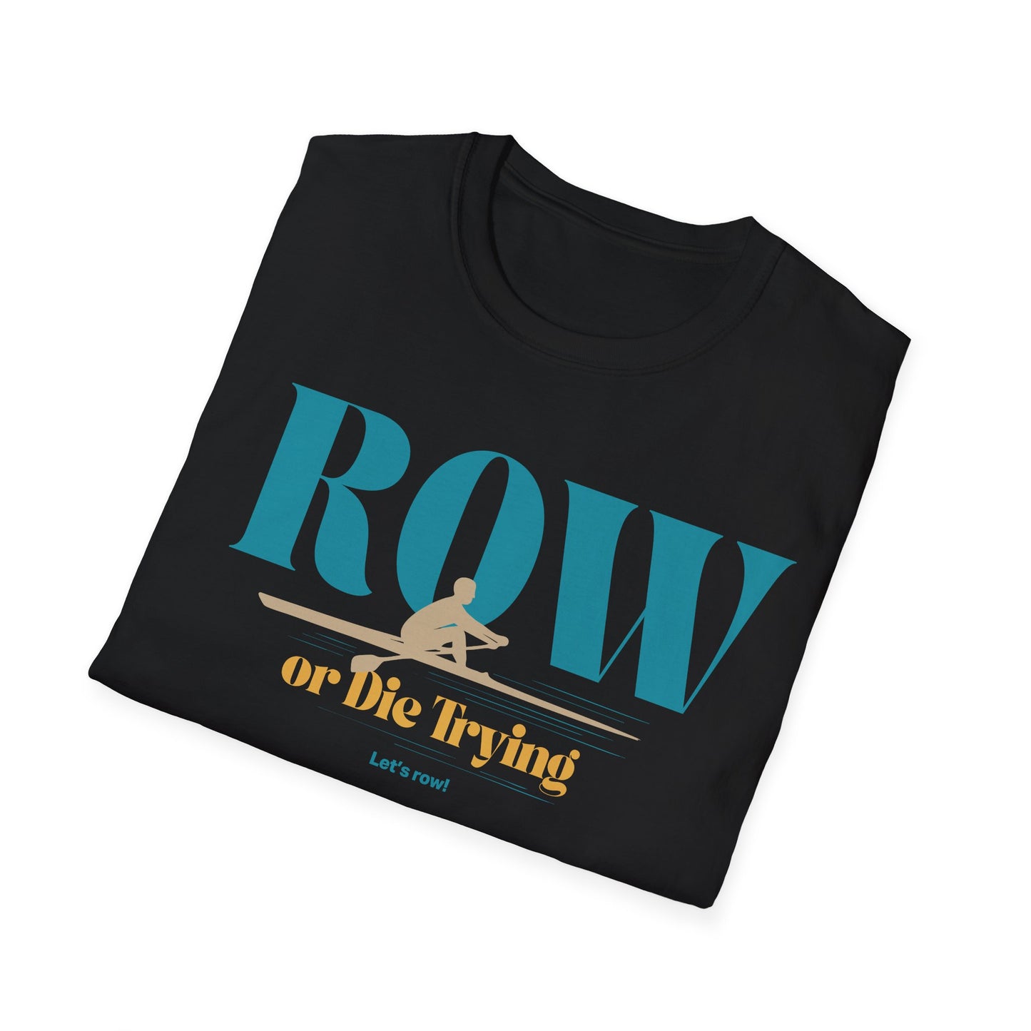 Row or Die Trying — Premium Rowing Tee