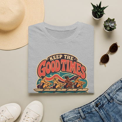 Keep The Good Times Rowing | Premium Rowing Tee