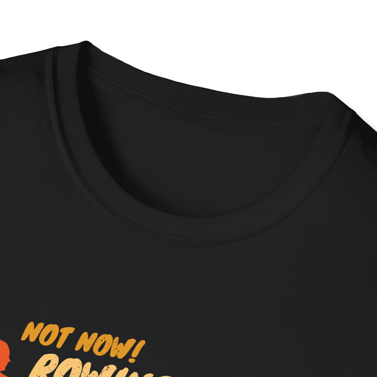 Not Now. I'm Rowing. | Premium Rowing Tee - RR
