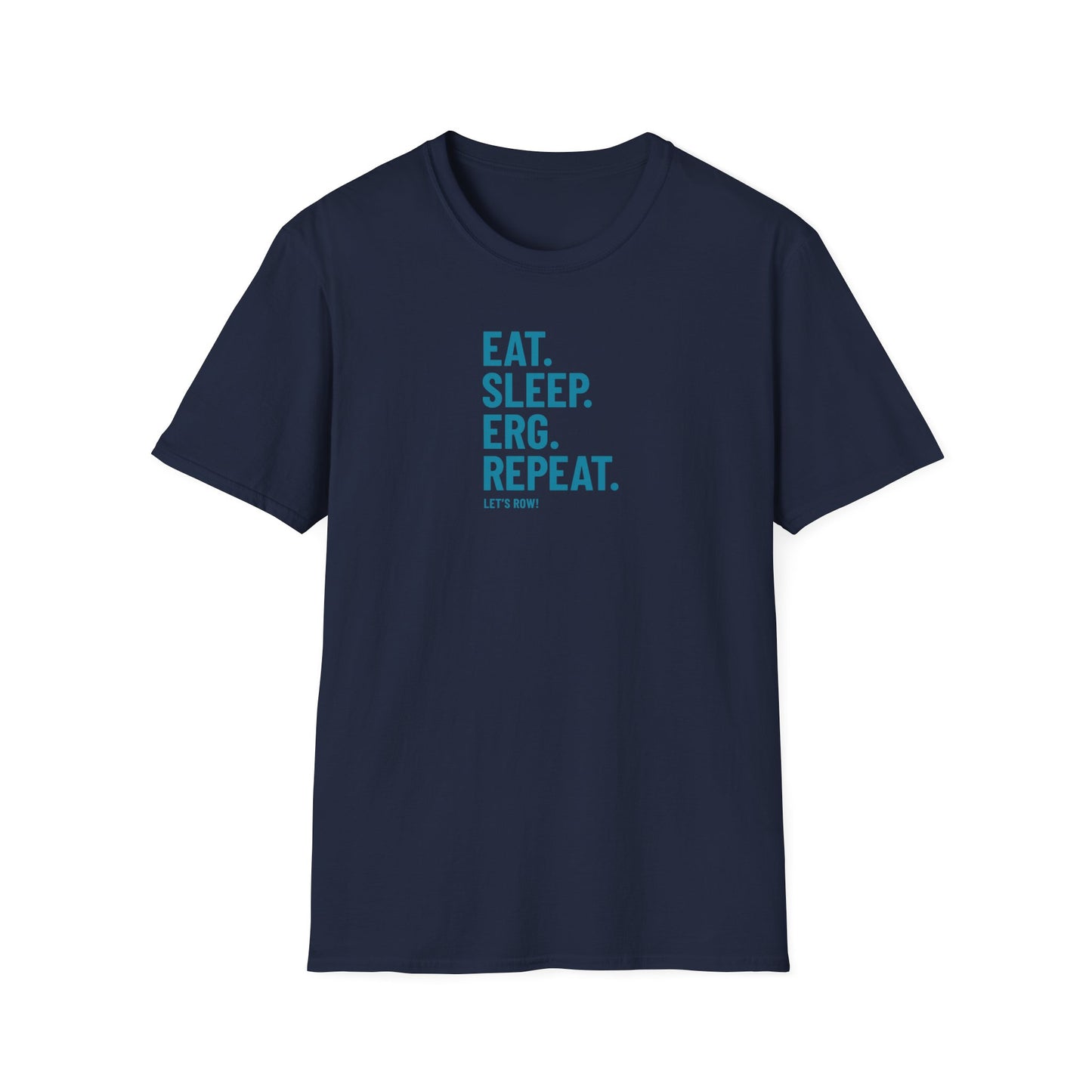 Eat Sleep Erg Repeat — Stacked Text Edition | Premium Rowing Tee
