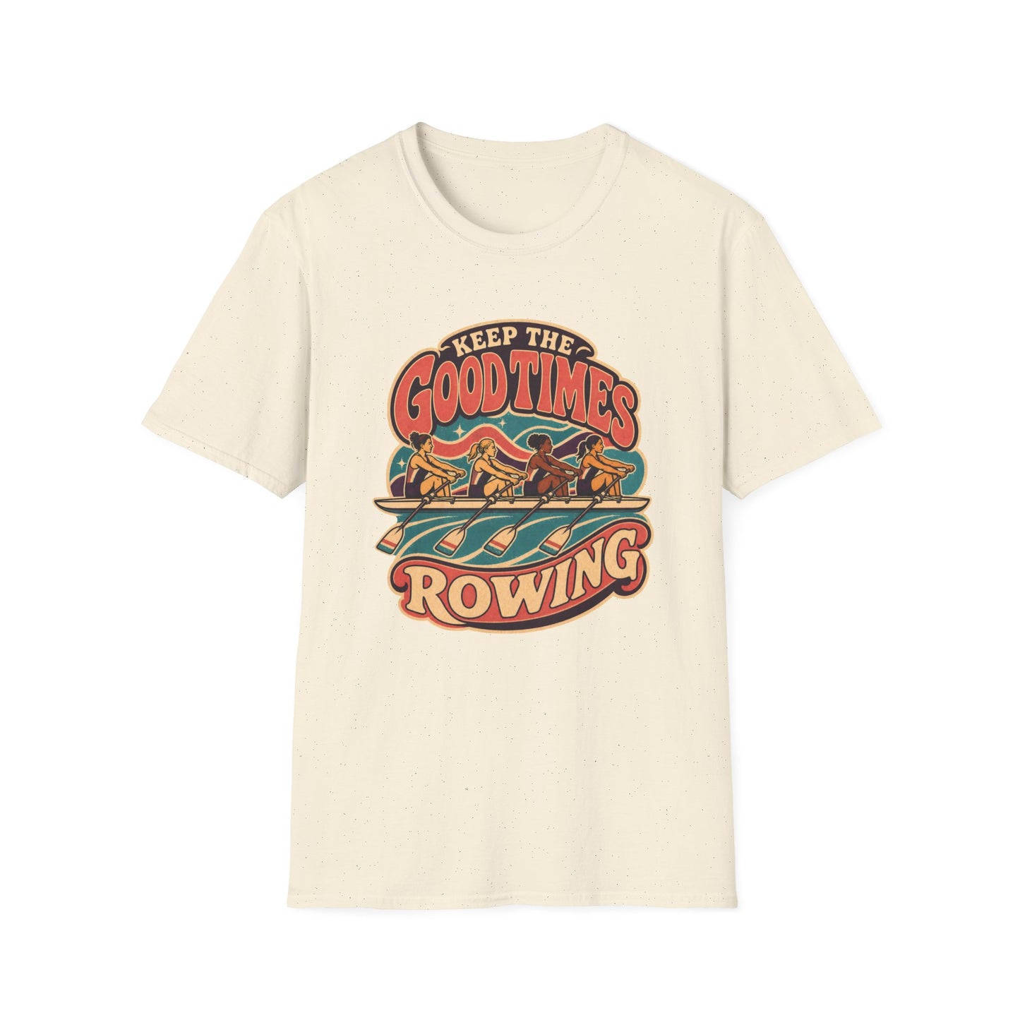 Keep The Good Times Rowing | Premium Rowing Tee