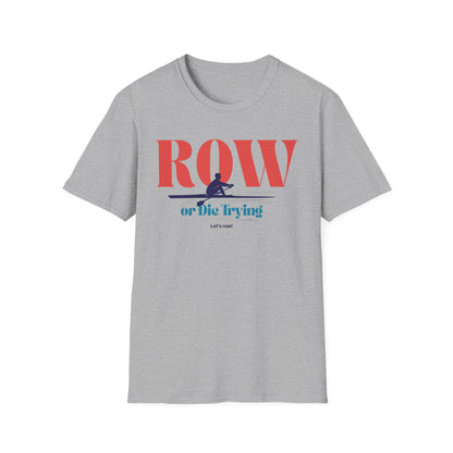 Row or Die Trying — Premium Rowing Tee