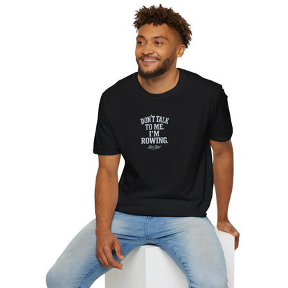 Don’t Talk to Me. I’m Rowing | Premium Rowing Tee
