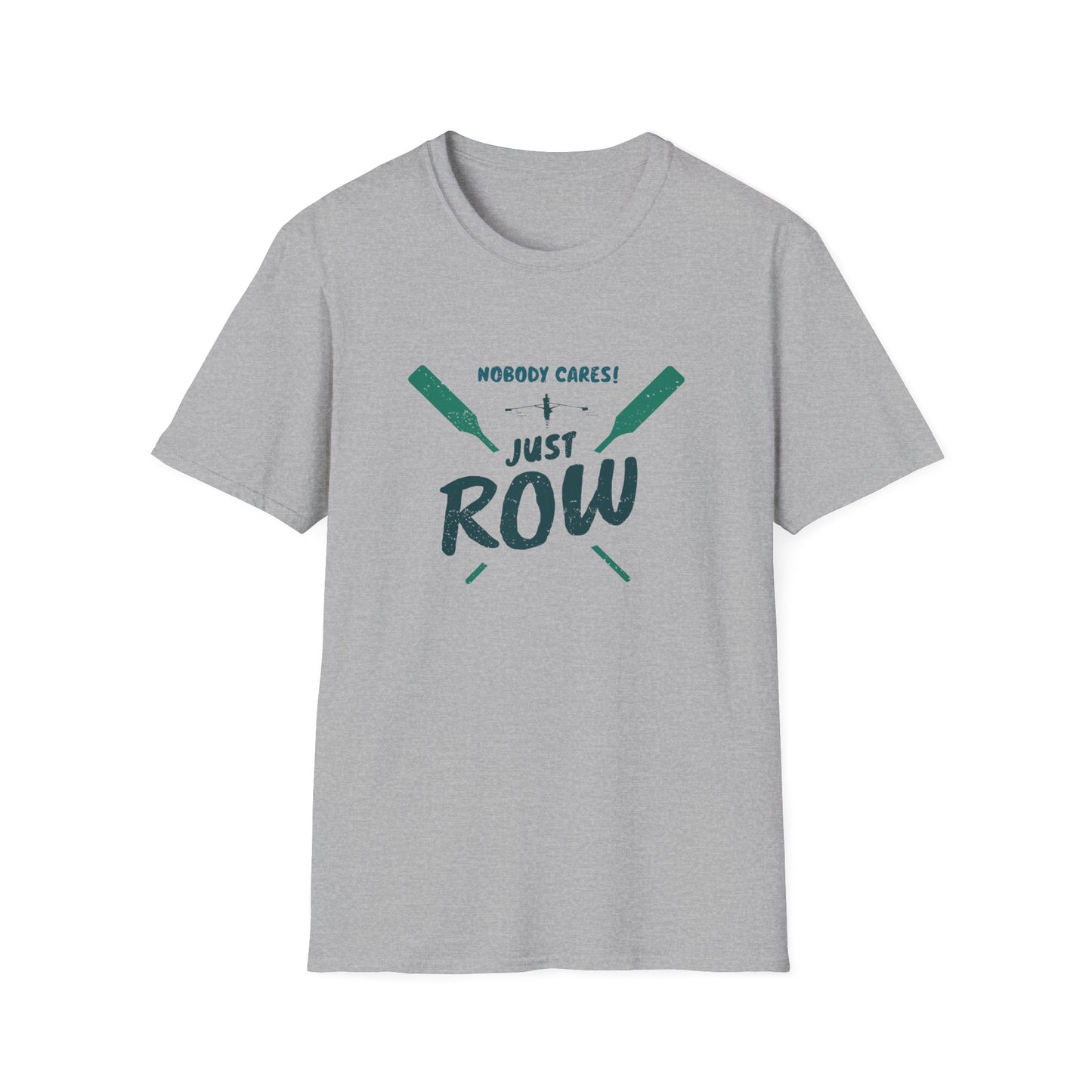 Nobody Cares. Just Row. | Premium Rowing Tee