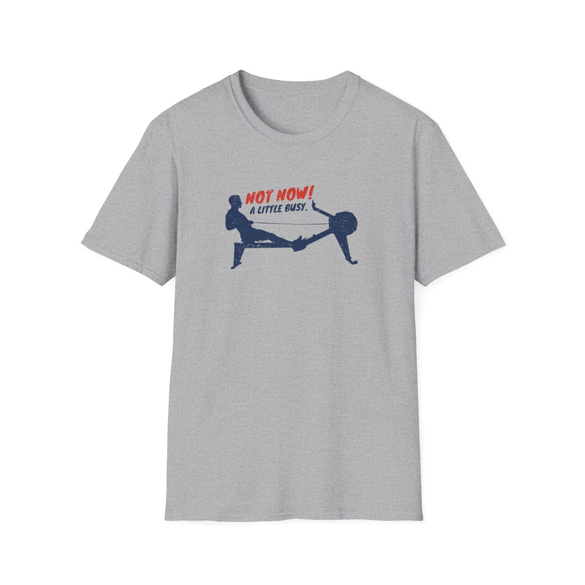 Not Now. A Little Busy! | Premium Rowing Tee - RR