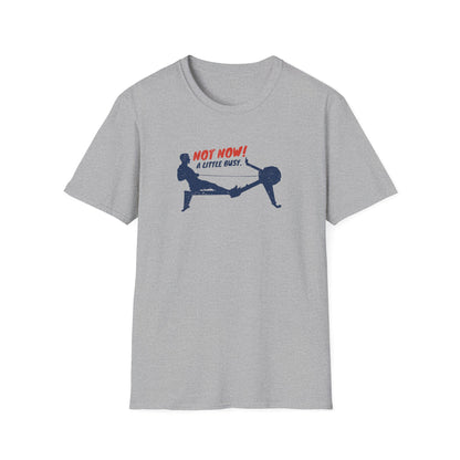 Not Now. A Little Busy! | Premium Rowing Tee - RR