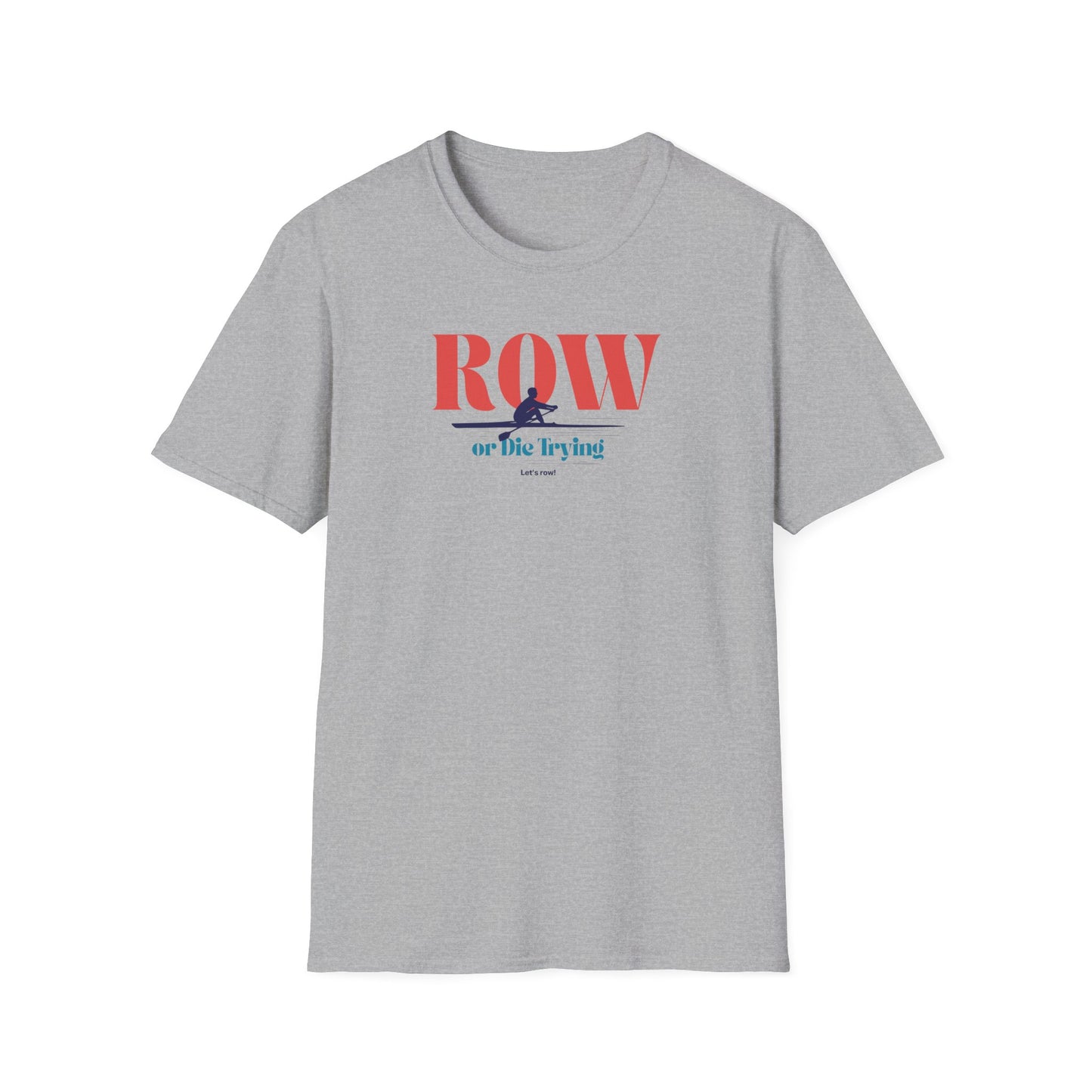 Row or Die Trying — Premium Rowing Tee