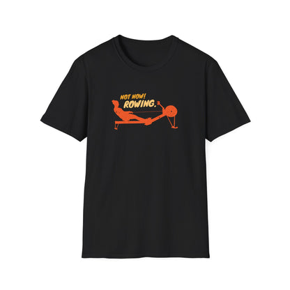Not Now. I'm Rowing. | Premium Rowing Tee - RR