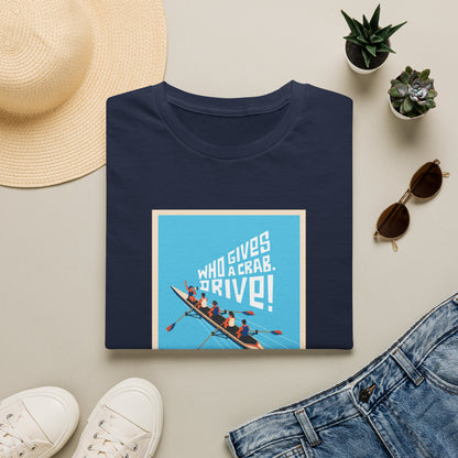 Who Gives a Crab. Drive! | Premium Rowing Tee