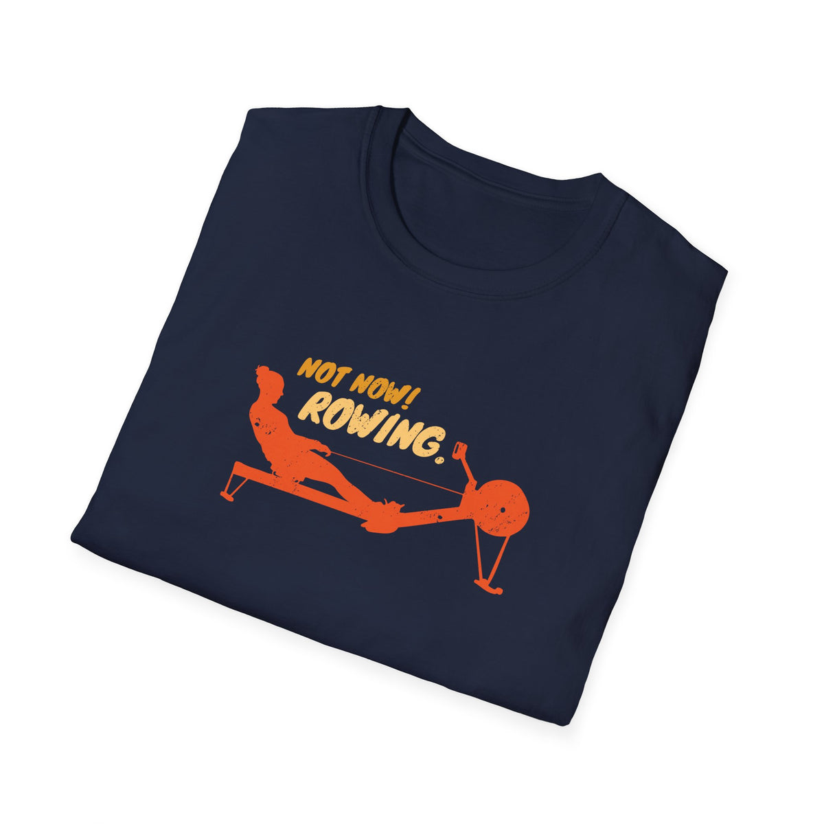 Not Now. I'm Rowing. | Premium Rowing Tee - RR