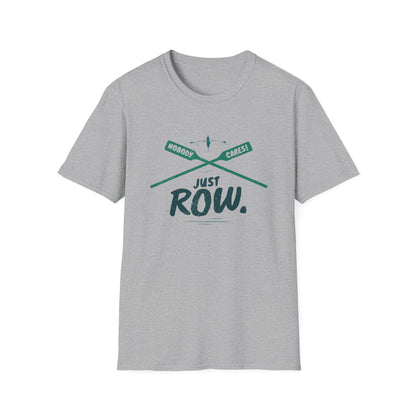 Nobody Cares. Just Row. | Crossed Oars Edition | Premium Rowing Tee - RR